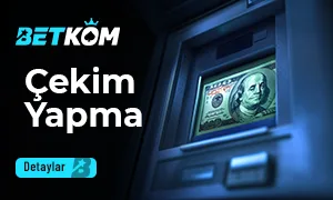 Betkom Çekim Yapma