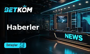 Betkom Haberleri